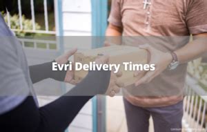 evri current delivery times.